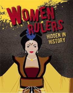 WOMEN RULERS HIDDEN IN HISTORY