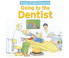 My First Experiences: Dentist 