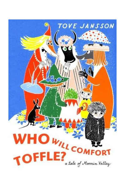 Who Will Comfort Toffle?: A Tale of Moomin Valley