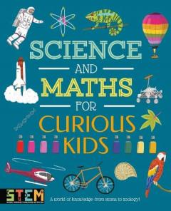 Coperta cărții Science and Maths for Curious Kids