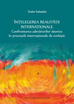 Coperta cărții Intelegerea realitatii internationale