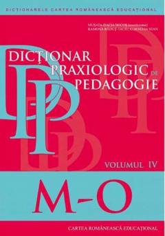 Dictionar praxiologic de pedagogie. Volumul IV