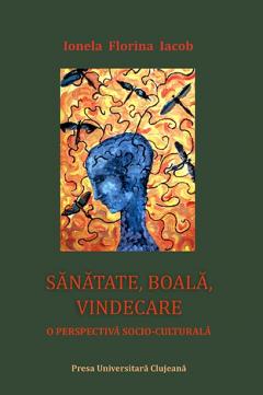 Sanatate, boala, vindecare