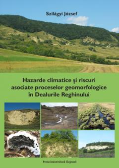 Hazarde climatice si riscuri asociate proceselor geomorfologice in dealurile Reghinului
