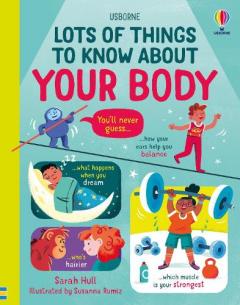 Coperta cărții Lots of Things to Know About Your Body