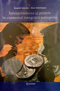Intreprinderea si pietele in contextul integrarii europene