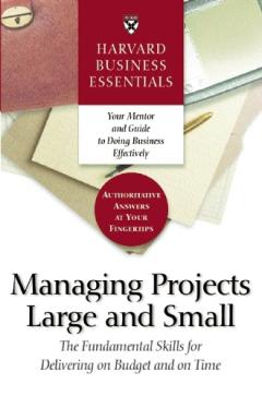 Managing Projects Large And Small