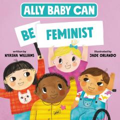 Ally Baby Can - Be Feminist
