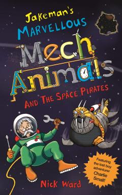 Coperta cărții Jakeman's Marvellous Mechanimals and the Space Pirates