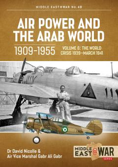 Coperta cărții Air Power and the Arab World 1909-1955 - Volume 6