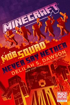 Coperta cărții Minecraft: Mob Squad: Never Say Nether