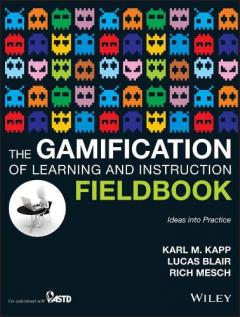 Coperta cărții Gamification of Learning and Instruction Fieldbook