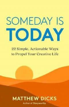 Someday Is Today