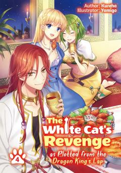 The White Cat's Revenge as Plotted from the Dragon King's Lap - Volume 4 (Light Novel)