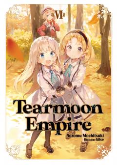 Tearmoon Empire - Volume 6 (Light Novel)