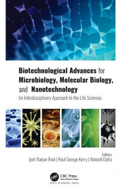 Biotechnological Advances for Microbiology, Molecular Biology, and Nanotechnology