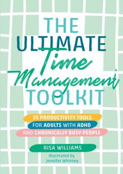 The Ultimate Time Management Toolkit