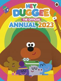 The Official Hey Duggee Annual 2023