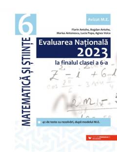 Evaluarea Nationala 2023 la finalul clasei a VI-a. Matematica si Stiinte