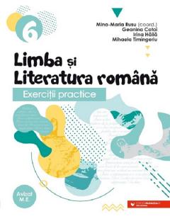 Limba si literatura romana. Exercitii practice - Clasa 6