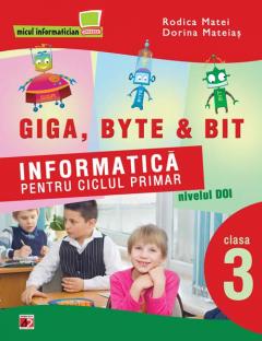 Informatica pentru ciclul primar. Nivelul II. Clasa a III-a