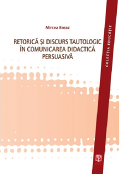 Retorica si discurs tautologic in comunicarea didactica persuasiva