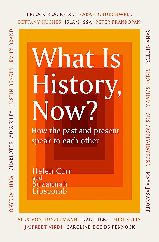 What Is History Now Suzannah Lipscomb