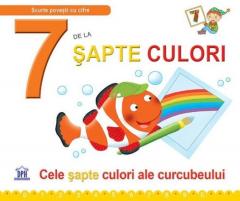 7 de la sapte culori - Cele sapte culori ale curcubeului