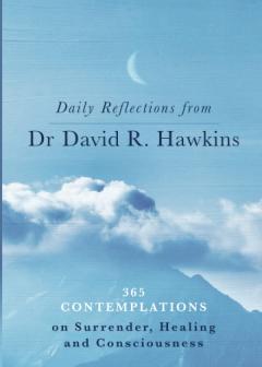 Daily Reflections from Dr. David R. Hawkins