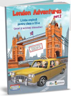 London Adventures - Limba engleza pentru clasa a III-a. Partea a II-a