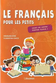 Le francais pour les petits. Clasa I. Caiet de lucru