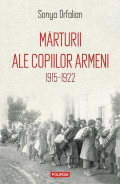 Marturii ale copiilor armeni. 1915-1922