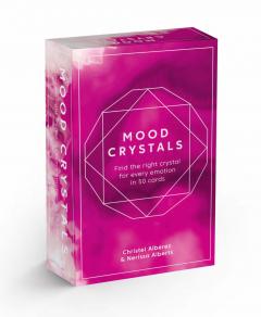 Mood Crystals Card Deck: Find the right crystal for every emotion in 50 cards