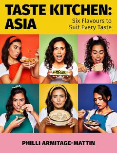 Taste Kitchen - Asia - Six Flavours to Suit Every Taste