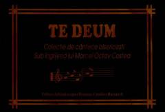 Te Deum. Colectie de cantece bisericesti sub ingrijirea lui Marcel Octav Costea
