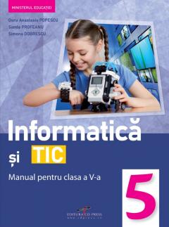 Informatica si TIC. Manual pentru clasa a V-a