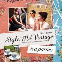Style Me Vintage - Tea Parties: A Guide to Hosting Perfect Village Events