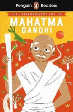 Coperta cărții Penguin Readers - The Extraordinary Life of Mahatma Gandhi