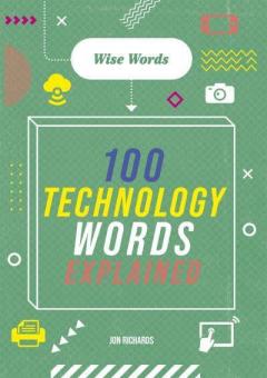 Coperta cărții 100 Technology Words Explained