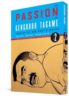 Passion Of Gengoroh Tagame: Master Of Gay Erotic Manga - Volume 2