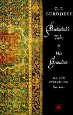 Beelzebub's Tales to His Grandson: All and Everything