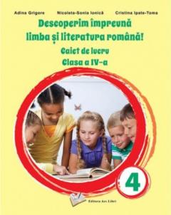 Descoperim impreuna limba si literatura romana! Caiet de lucru clasa a IV-a