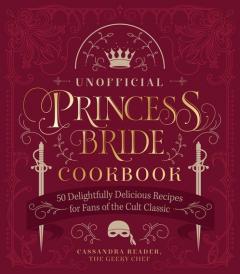 The Unofficial Princess Bride Cookbook