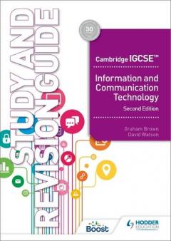 Coperta cărții Cambridge IGCSE Information and Communication Technology Study and Revision Guide Second Edition