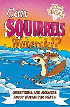 Coperta cărții Can Squirrels Waterski?