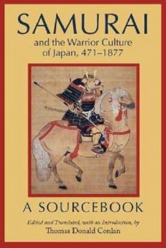 Samurai and the Warrior Culture of Japan, 471-1877