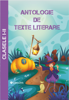 Antologie texte literare. Clasele I-II