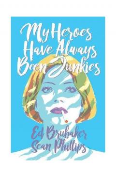 My Heroes Have Always Been Junkies