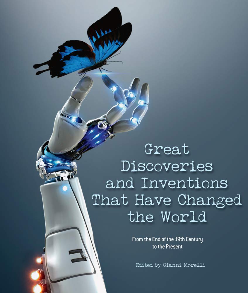 The Great Discoveries and Inventions That Changed the World