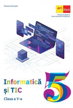 Informatica si TIC. Clasa a V-a